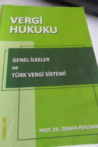 Vergi Hukuku Genel İlkeler Ve Türk Vergi Sistemi Osman Pehlivan