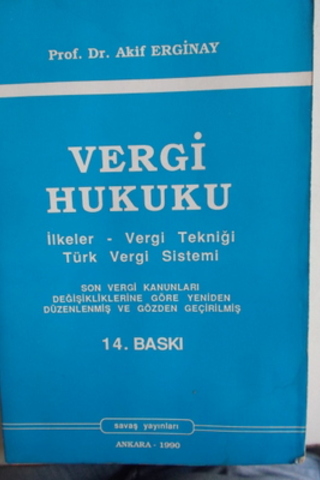 Vergi Hukuku / İlkeler- Vergi Tekniği Türk Vergi Sistemi Akif Erginay