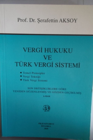 Vergi Hukuku ve Türk Vergi Sistemi Şerafettin Aksoy