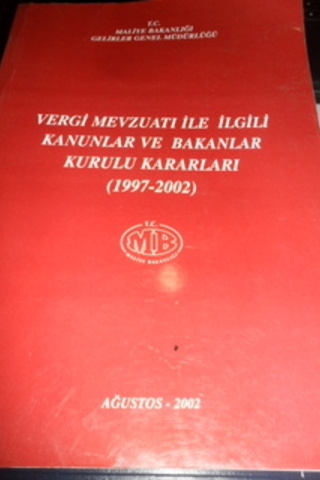 Vergi Mevzuatı İle İlgili Kanunlar ve Bakanlar Kurulu Kararları (1997 