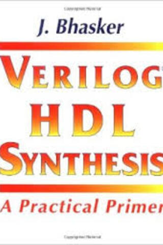 Verilog HDL Synthesis A Practical Primer J. Bhasker