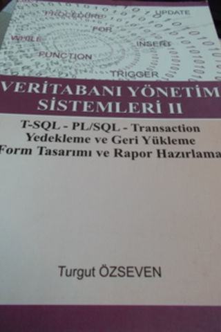 Veritabanı Yönetim Sistemleri II Turgut Özseven
