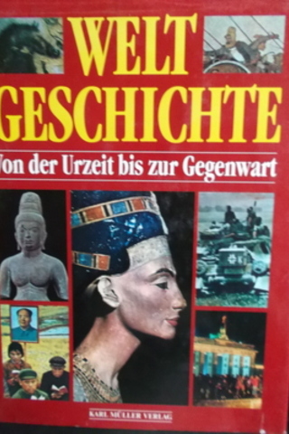 Welt Geschichte Von Der Urzeit Bis Zur Gegenwart Uwe K. Paschke