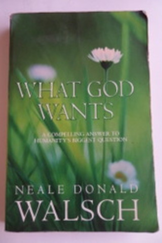 What God Wants Neale Donald Walsch