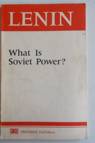 What is Soviet Power ? Vladimir İlyiç Lenin