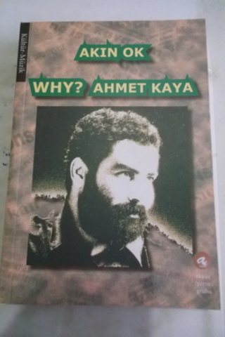 Why ? Ahmet Kaya Akın Ok