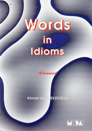 Words In Idioms Ahmet Altan Ekşioğlu