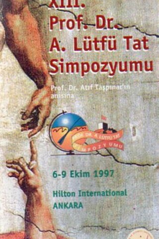 XIII Prof Dr A.Lütfü Tat Simpozyumu