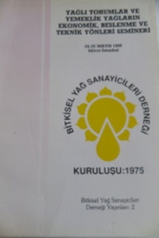 Yağlı Tohumlar ve Yemeklik Yağların Ekonomik, Beslenme ve Teknik Yönle