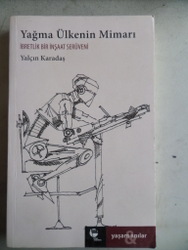 Yağma Ülkenin Mimarı Yalçın Karadaş