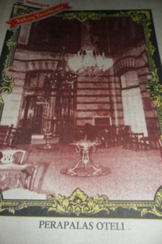 Yakın Tarihimiz / Perapalas Oteli