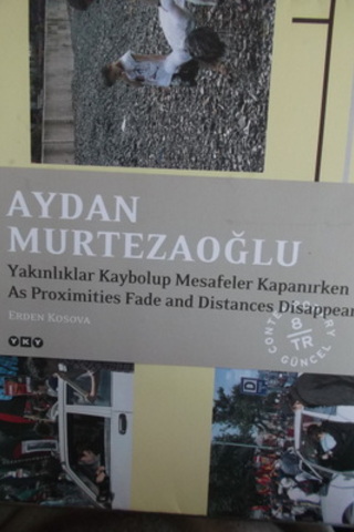 Yakınlıklar Kaybolup Mesafeler Kapanırken Aydan Murtezaoğlu