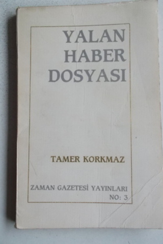 Yalan Haber Dosyası Tamer Korkmaz