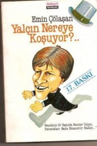 Yalçın Nereye Koşuyor ? Emin Çölaşan