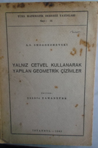 Yalnız Cetvel Kullanarak Yapılan Geometrik Çizimler A. S. Smogorzhevsk