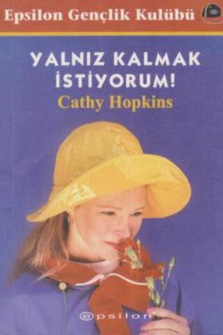 Yalnız Kalmak İstiyorum Cathy Hopkins