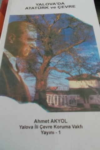 Yalova'da Atatürk ve Çevre Ahmet Akyol