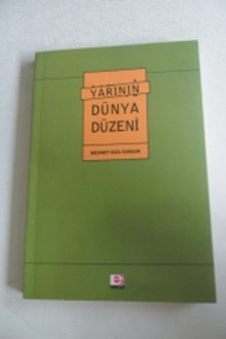 Yarının Dünya Düzeni Mehmet Rıza Sungur