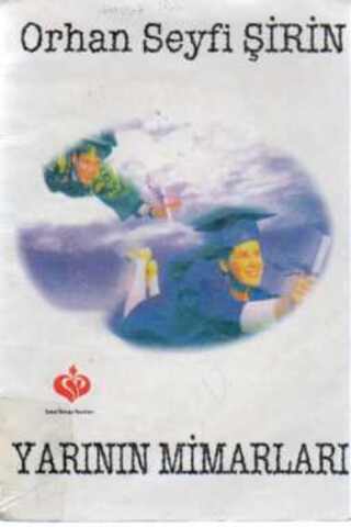 Yarının Mimarları Orhan Seyfi Şirin