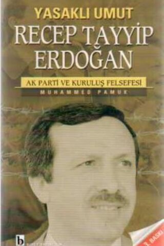 Yasaklı Umut / Recep Tayyip Erdoğan Muhammed Pamuk