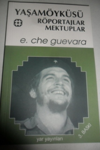 Yaşam Öyküsü Röportajlar Mektuplar Ernesto Che Guevara
