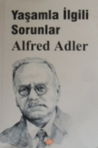 Yaşamla İlgili Sorunlar Alfred Adler