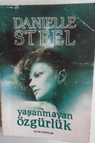 Yaşanmayan Özgürlük Danielle Steel