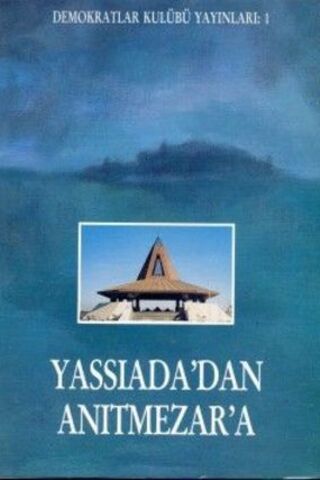 Yassıada'dan Anıtmezar'a