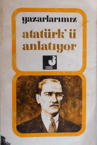 Yazarlarımız Atatürk'ü Anlatıyor