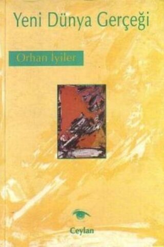 Yeni Dünya Gerçeği Orhan İyiler