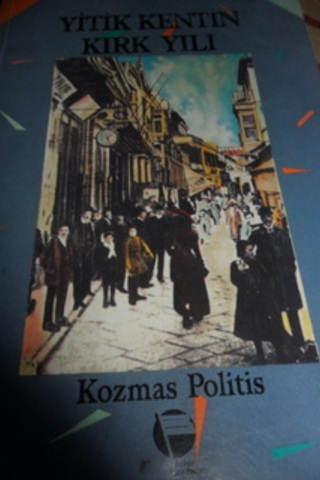 Yitik Kentin Kırk Yılı Kozmas Politis