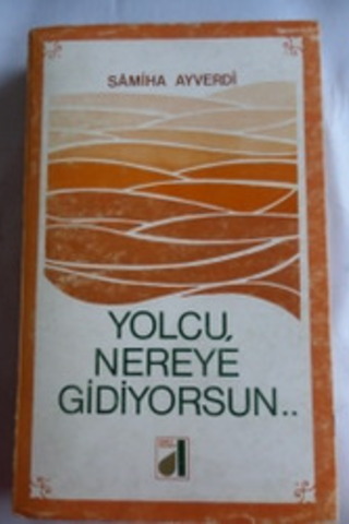 Yolcu Nereye Gidiyorsun Samiha Ayverdi