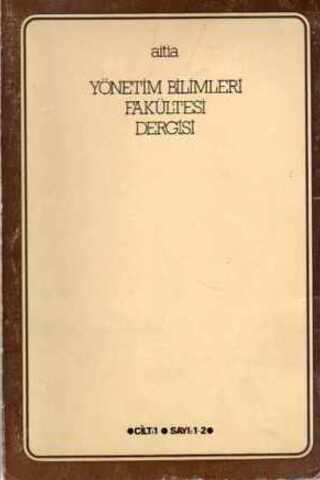 Yönetim Bilimleri Fakültesi Dergisi / 1979 Cilt :1 Sayı : 1-2