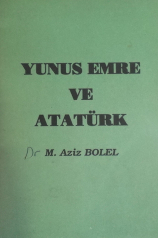 Yunus Emre ve Atatürk Aziz Bolel