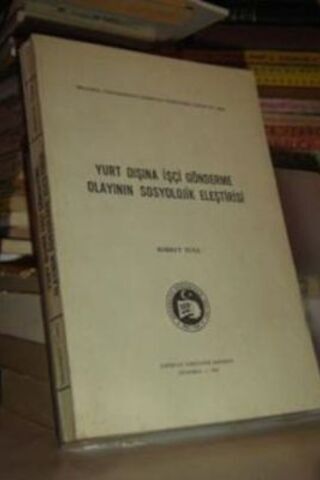 Yurt Dışına İşçi Gönderme Olayının Sosyolojik Eleştirisi Korkut Tuna