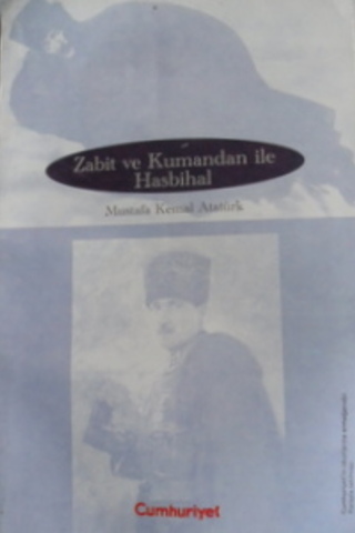 zabit ve kumandan ile hasbihal Mustafa Kemal Atatürk