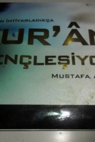 Zaman İhtiyarladıkça Kur'an Gençleşiyor Mustafa Aykut