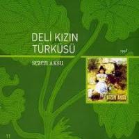 Sezen Aksu / Deli Kızın Türküsü
