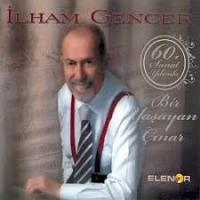 İlham Gencer / Bir Yaşayan Çınar