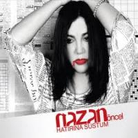 Nazan Öncel / Hatırına Sustum