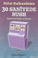 30 Saniyede Bush