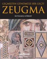 Zeugma Geçmişten Günümüze Bir Geçit