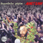 Ahmet Kaya / Hoşcakalın Gözüm