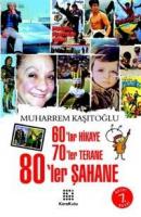 60´lar Hikaye 70´ler Terane 80´ler Şahane