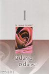 A Dünya O Dünya - I