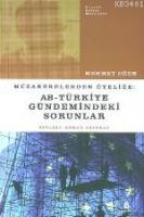Müzakerelerden Üyeliğe AB - Türkiye Gündemindeki Sorunlar