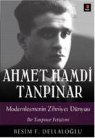Ahmet Hamdi Tanpınar Modernleşmenin Zihniyet Dünyası
