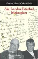 Aix  Londra - İstanbul Mektupları