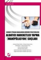 Aldatıcı Hareketler Yapma (Manipülasyon) Suçları
