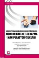 Aldatıcı Hareketler Yapma (Manipülasyon) Suçları